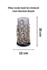 Pillar Antik Gold Gri Ombreli Cam Mumluk Büyük / Ağız: 12 cm x Boy: 35 cm