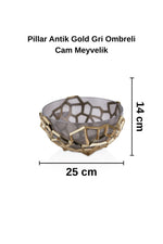 Pıllar Antik Gold Gri Ombreli Cam Meyvelik / Çap: 25 cm x Boy: 14 cm